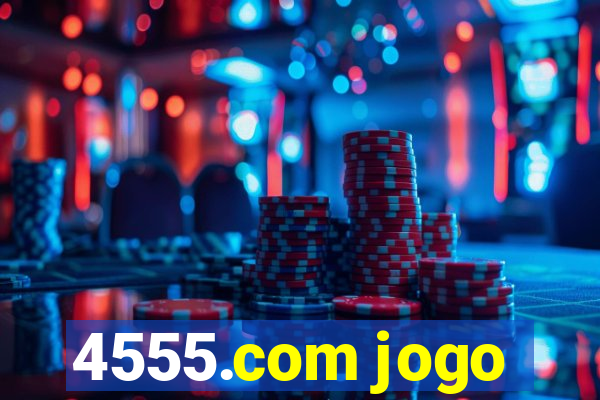 4555.com jogo